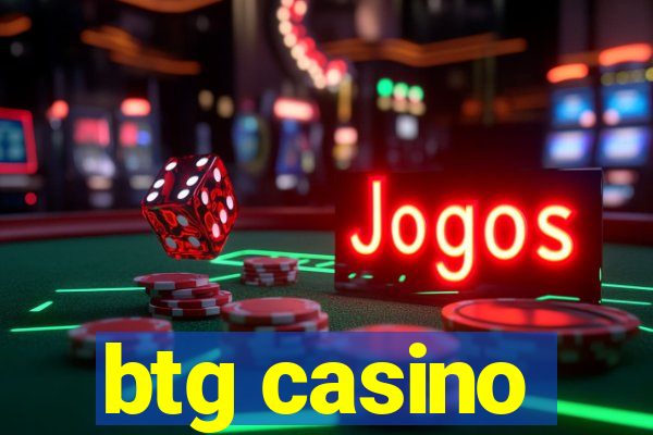 btg casino